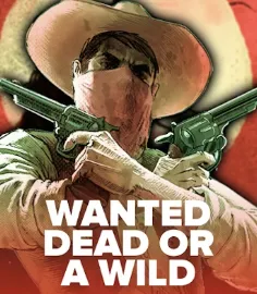 Wanted Dead or a Wild